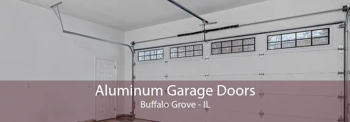 Aluminum Garage Doors Buffalo Grove - IL