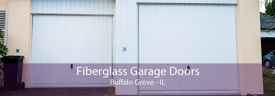 Fiberglass Garage Doors Buffalo Grove - IL