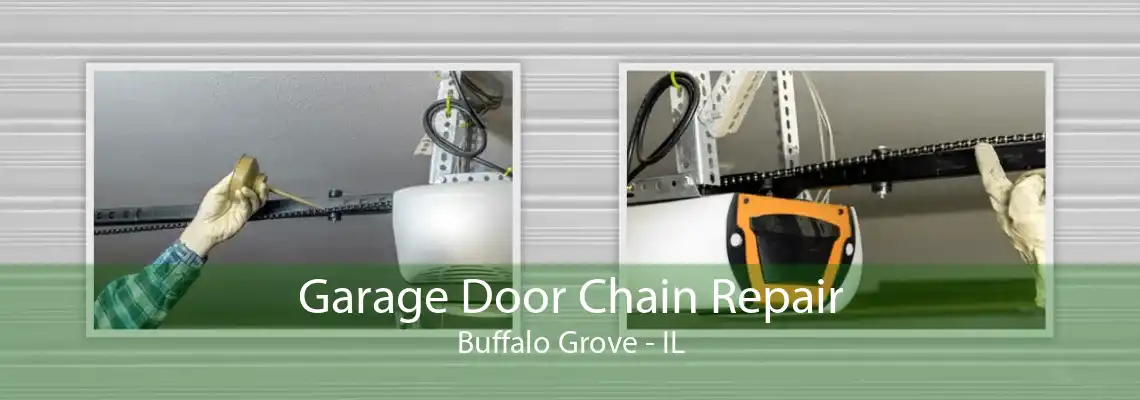 Garage Door Chain Repair Buffalo Grove - IL