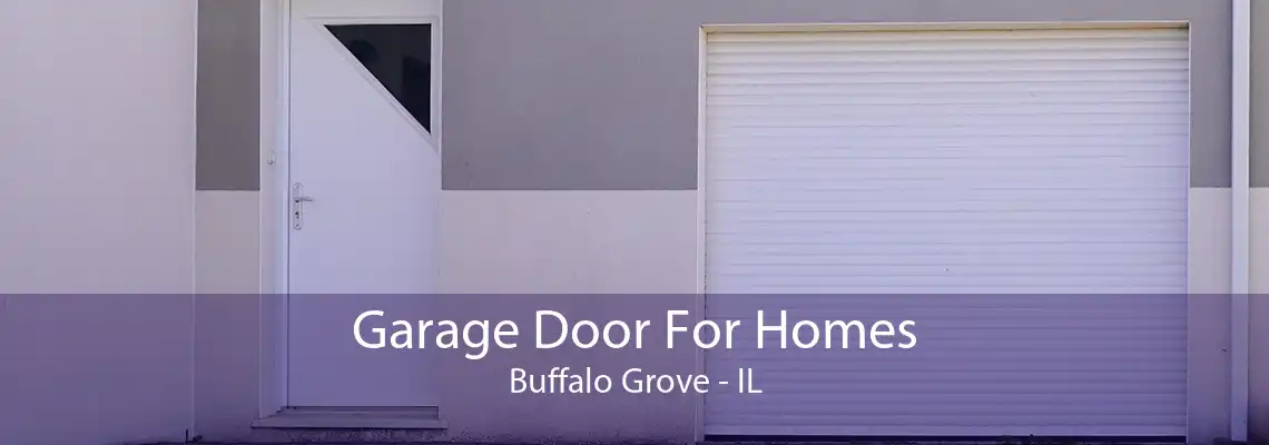 Garage Door For Homes Buffalo Grove - IL