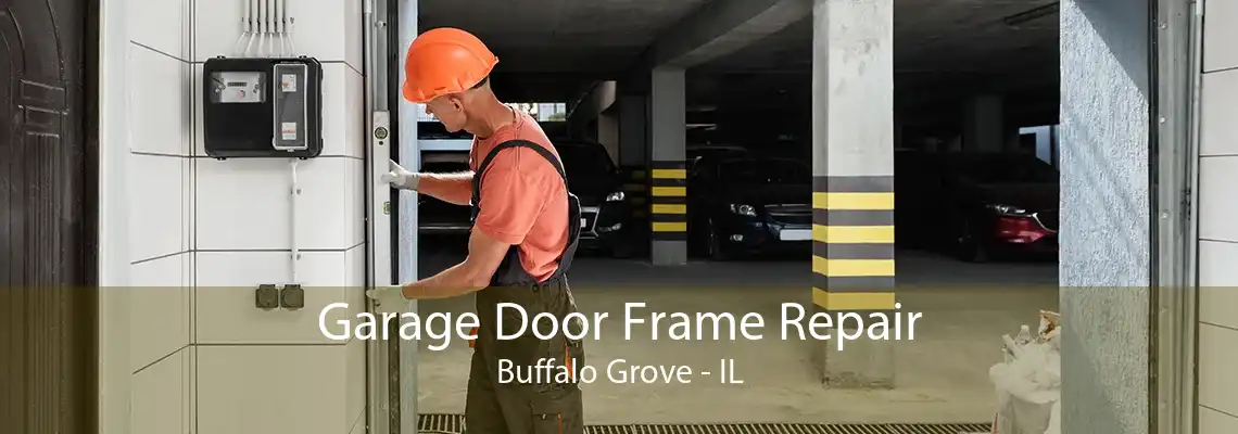 Garage Door Frame Repair Buffalo Grove - IL