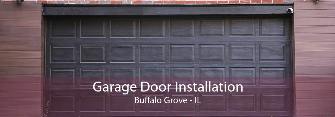 Garage Door Installation Buffalo Grove - IL