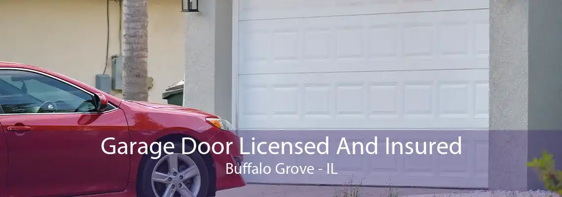 Garage Door Licensed And Insured Buffalo Grove - IL