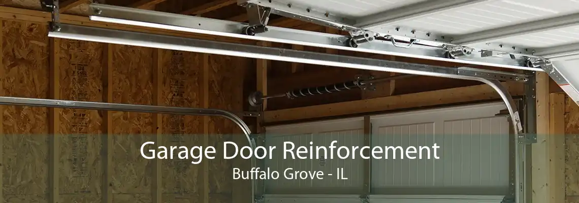 Garage Door Reinforcement Buffalo Grove - IL