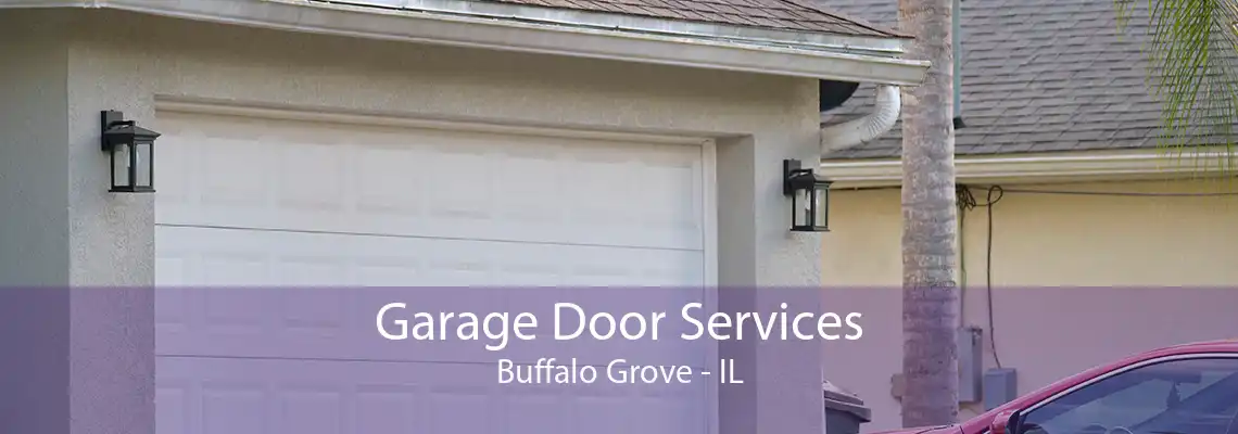 Garage Door Services Buffalo Grove - IL