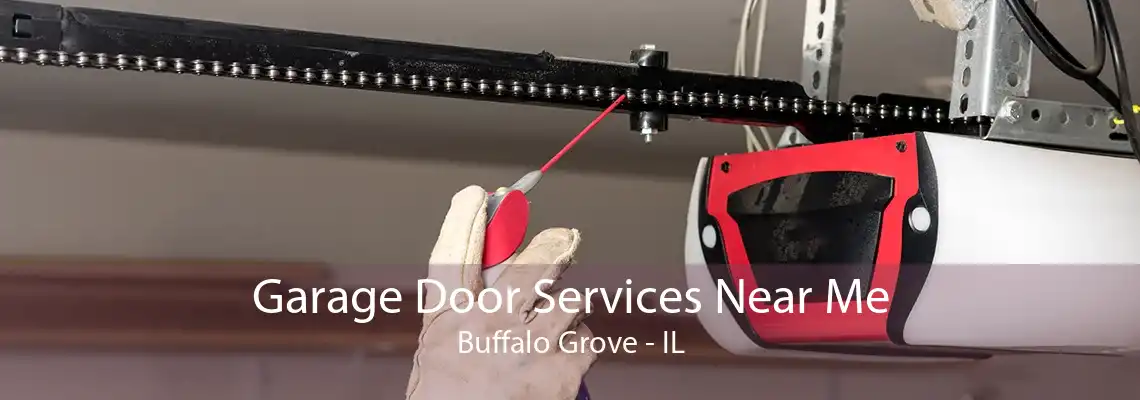 Garage Door Services Near Me Buffalo Grove - IL