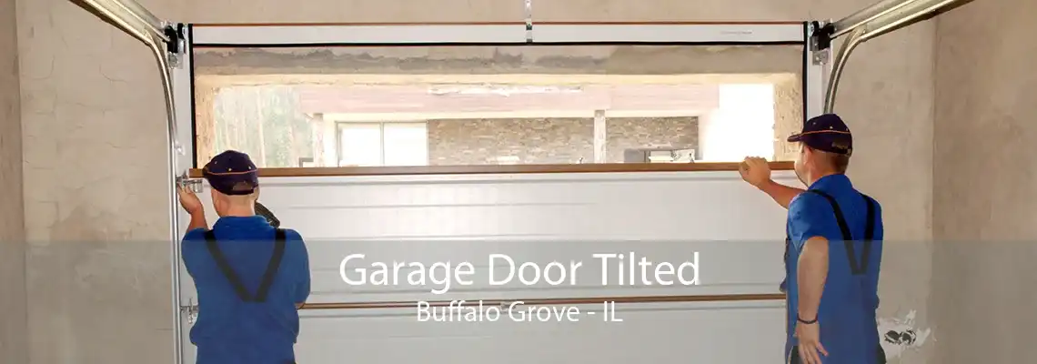 Garage Door Tilted Buffalo Grove - IL