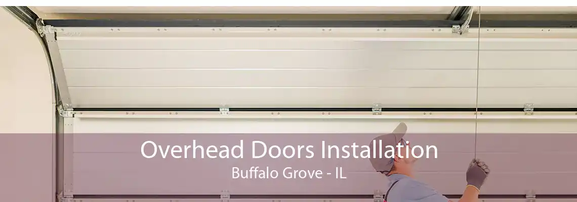 Overhead Doors Installation Buffalo Grove - IL