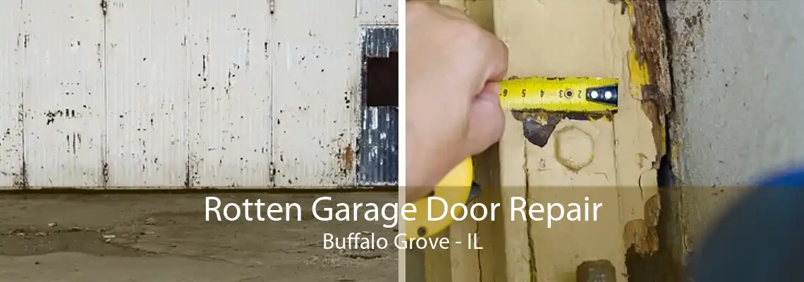 Rotten Garage Door Repair Buffalo Grove - IL