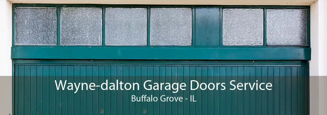 Wayne-dalton Garage Doors Service Buffalo Grove - IL